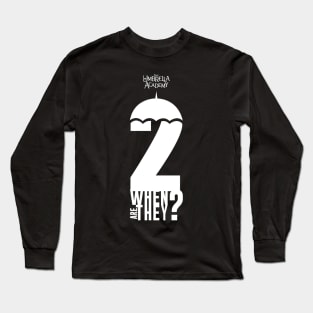 UMBRELLA ACADEMY 2: WHEN ARE THEY? Long Sleeve T-Shirt